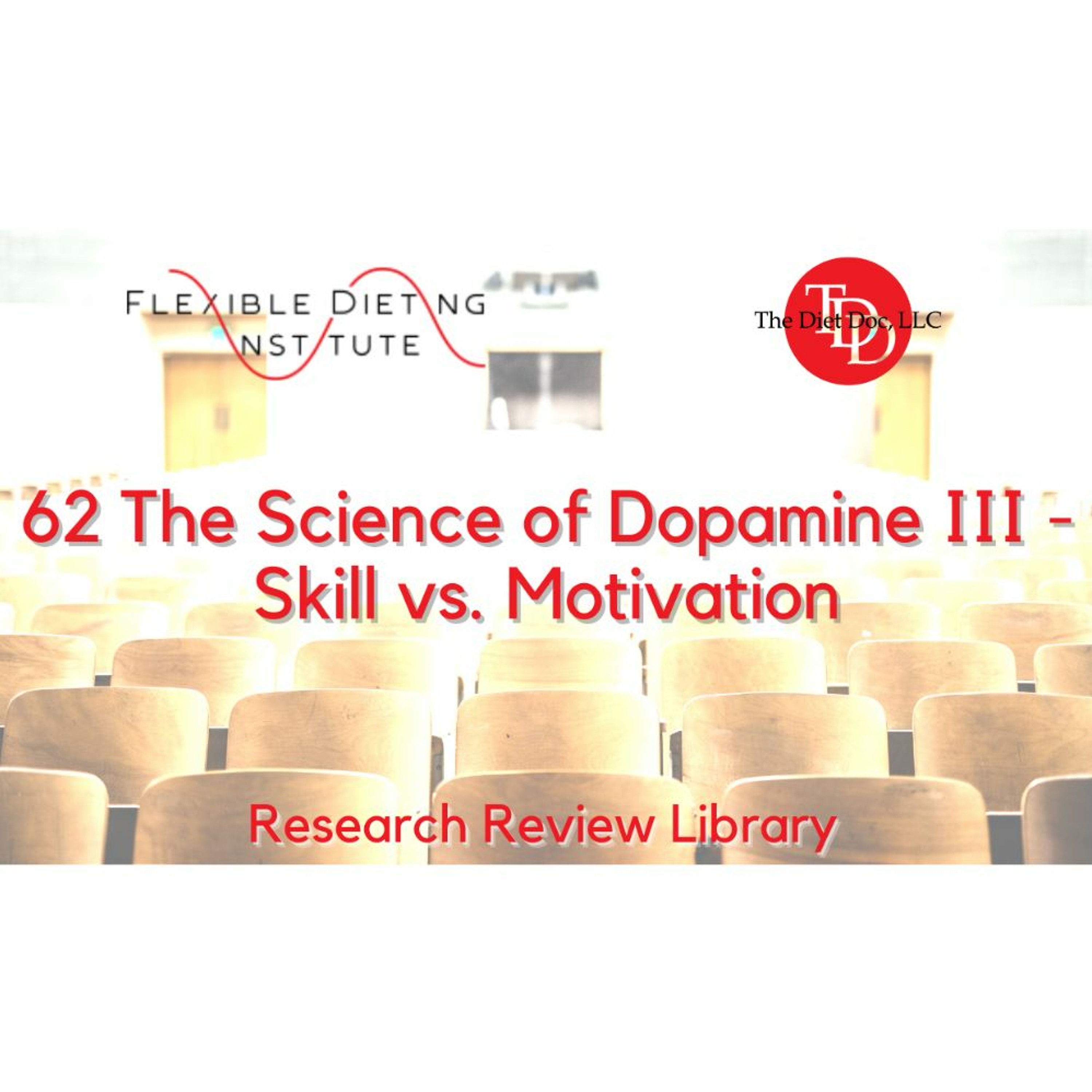 FLEXIBLE DIETING INSTITUTE Research Reviews - 62: Dopamine III - Skill vs. Motivation episode artwork