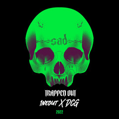 Trapped out Ft. DCG
