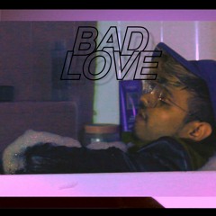BAD LOVE (prod. 2weak)