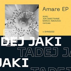 Tadej Jaki - Amare (Ahau Remix)