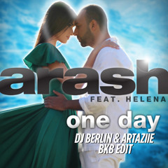 One Day - BKB DJ Berlin & Artaziie Edit FIX