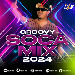 Soca Mix 2024 [Groovy Soca]