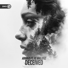 ARRIGO ft. Fe Malefiz - Deceived (DWX Copyright Free)