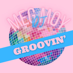 Meg’s Mini Mix - GROOVIN'