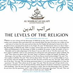 Explanation of the Hadith of Jibrīl [The Levels of the Deen] - from Hāfidh An-Nawawi's 40 Hadith