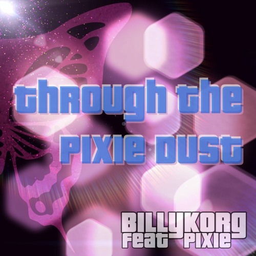 Through The Pixie Dust feat. Pixie by Billy Korg