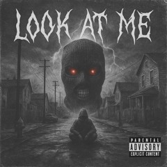 LOOK AT ME