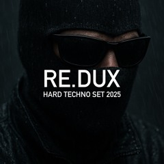 RE.DUX HARD TECHNO SET 2025