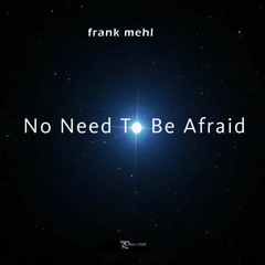 No Need To Be Afraid (Silent Version)