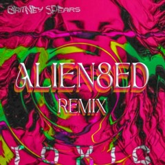 Alien8ed - Toxic Remix (200bpm)