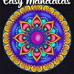 Access EPUB KINDLE PDF EBOOK Easy Mandalas: Coloring Book for Adults Relaxation with 50 Fun, Simple,