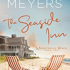 GET KINDLE PDF EBOOK EPUB The Seaside Inn (Wrightsville Beach Series Book 2) by  Grace Meyers 📝