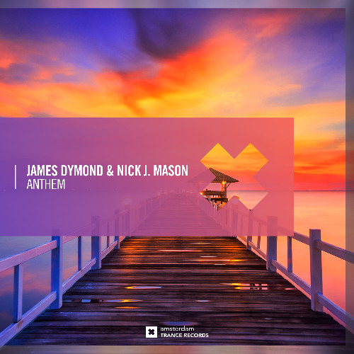 James Dymond & Nick J. Mason - Anthem (Amsterdam Trance Records)