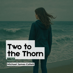 Two to the Thorn (Mix 1.1)