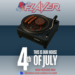 THIS IS OUR HOUSE - 4th of July Mix