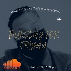 THURSDAY FOR FRIYAY MIX 0114