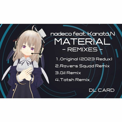 【MATERIAL REMIXIS】nadeco feat. Kanata.N - MATERIAL (Gil Remix)