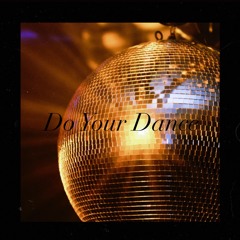 Do Your Dance