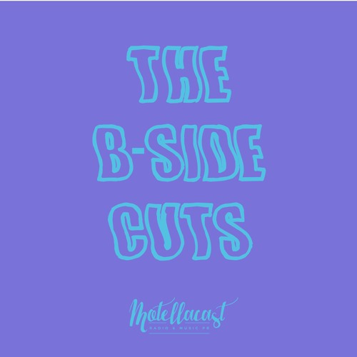 MOTELLACAST RADIO THE B-SIDE CUTS (Monthly)