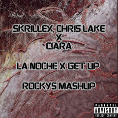 Skrillex, Chris Lake vs Ciara - La Noche x Get up (Rockys Mashup)
