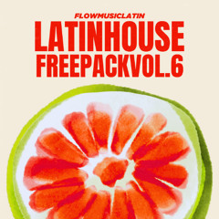 LATIN HOUSE FREE PACK VOL. 6 🌴🍹🥁 (MASHUPS, EDITS & REMIXES)