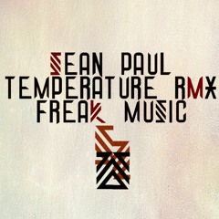 SEAN PAUL - TEMPERATURE RMX FREAK MUSIC