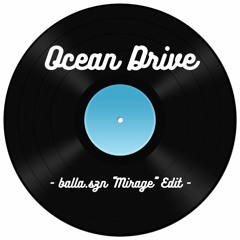 Ocean Drive (balla "Mirage" Edit)