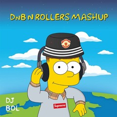 DnB N Rollers Mashup