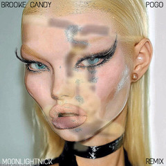 BROOKE CANDY - POGO (M00NLIGHTNICK REMIX)