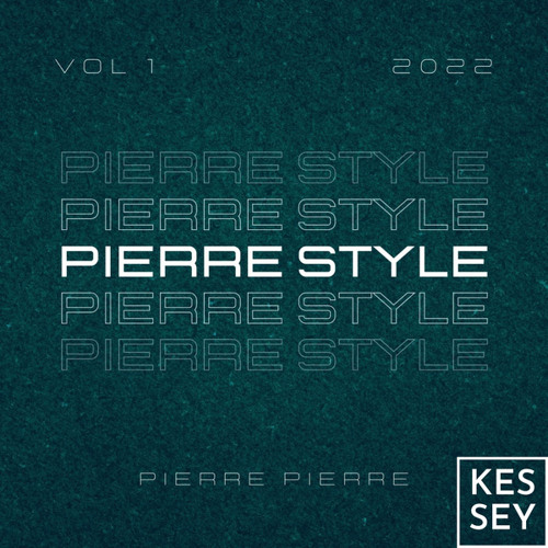 Pierre Style Stream Pierre Pierre | Listen to Pierre Style, Vol. 1 playlist online ...