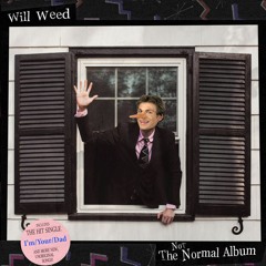 Will Weed - I'm/Your/Dad