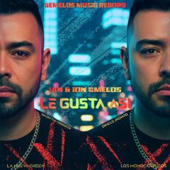 Le Gusta Asi - Ian & Ion GMelos