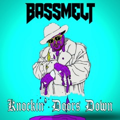 Bassmelt - Knockin' Doors Down