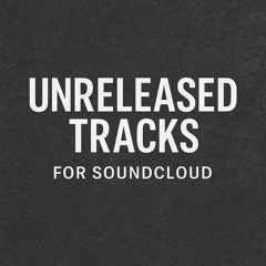 UNRELEASED TRACKS