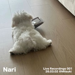 Nari Live Recordings 001 @Mitsuki (26.03.02)