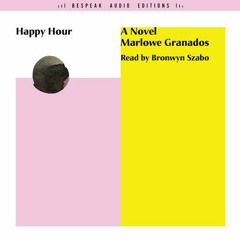 Happy Hour by Marlowe Granados (Audiobook Excerpt)