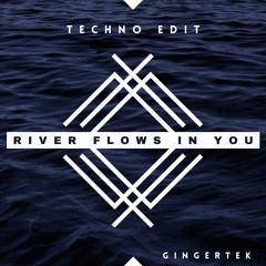River Flows In You (Techno Edit)
