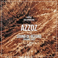 Free Download: Azzoz - Sound Of Beyond (Original Mix)
