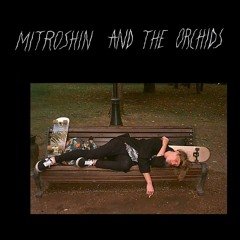 Mitroshin And The Orchids - БОЛЬ БОЛЬ БОЛЬ