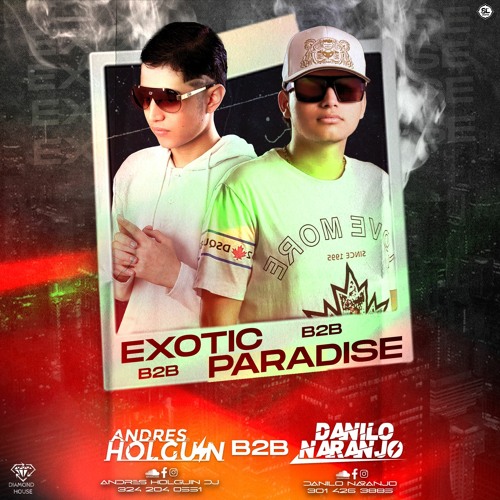 EXOTIC PARADISE (DANILO NARANJO - ANDRES HOLGUIN)