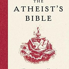 free KINDLE 🗃️ The Atheist's Bible: An Illustrious Collection of Irreverent Thoughts