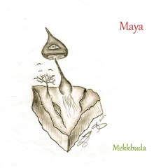 Maya lost in universe, yearning to be at home, at home