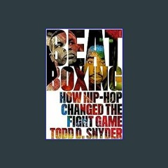 PDF [READ] ⚡ Beatboxing: How Hip-Hop Changed the Fight Game get [PDF]