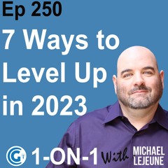 Ep 250: 7 Ways to Level Up Your Business in 2023
