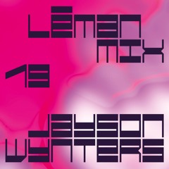 LÉMAN MIX 19 - JAYSON WYNTERS