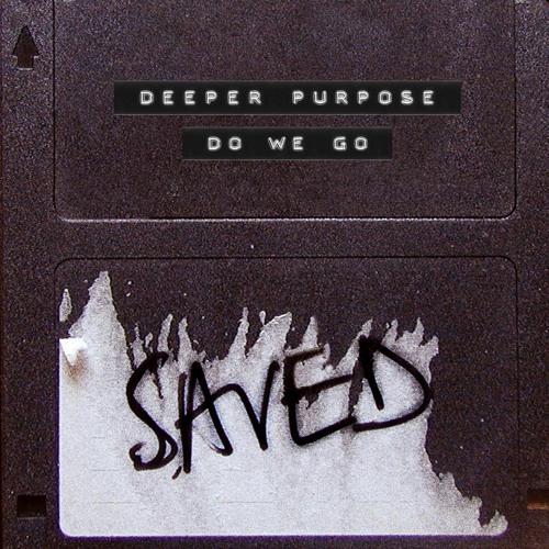 Deeper Purpose - Do We Go