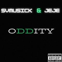 Oddity ft. Jeje