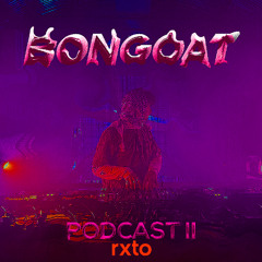 Bongoat - RXTO Podcast II