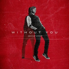 Without You X Rej (Rydz Edit)