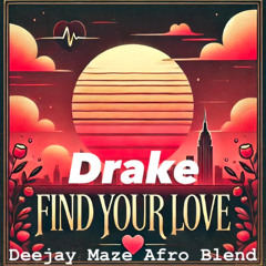 Drake - Find Your Love (Deejay Maze Afro Blend) 103bpm